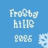 Frosty Hills 2025